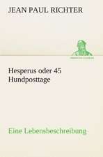 Hesperus Oder 45 Hundposttage: Chiefly Papers on the Imagination, and on Shakespeare