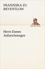 Herrn Dames Aufzeichnungen