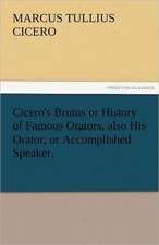 Cicero's Brutus or History of Famous Orators, Also His Orator, or Accomplished Speaker.: The Economy of Vegetation