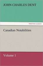 Canadian Notabilities, Volume 1