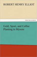 Gold, Sport, and Coffee Planting in Mysore