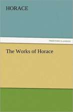 The Works of Horace