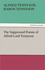 The Suppressed Poems of Alfred Lord Tennyson