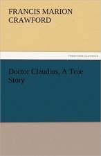 Doctor Claudius, a True Story: Entertaining, Moral, and Religious. Vol. VI.