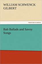 Bab Ballads and Savoy Songs