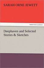 Deephaven and Selected Stories & Sketches