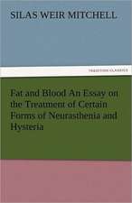 Fat and Blood an Essay on the Treatment of Certain Forms of Neurasthenia and Hysteria: Parthia the History, Geography, and Antiquities of Chaldaea, Assyria, Babylon,