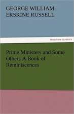 Prime Ministers and Some Others a Book of Reminiscences: The Historie of England (3 of 8)