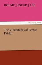 The Vicissitudes of Bessie Fairfax