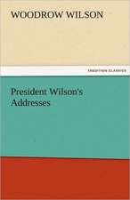 President Wilson's Addresses