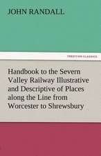 Handbook to the Severn Valley Railway Illustrative and Descriptive of Places Along the Line from Worcester to Shrewsbury: New-England Sunday Gleanings Chiefly from Old Newspapers of Boston and Salem, Massachusetts