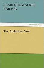 The Audacious War