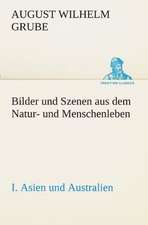 Bilder Und Szenen Aus Dem Natur- Und Menschenleben. I. Asien Und Australien: Die Saugethiere 1