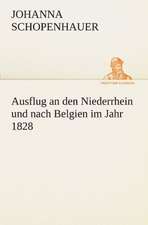 Ausflug an Den Niederrhein Und Nach Belgien Im Jahr 1828: Wir Framleute