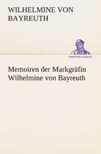 Memoiren Der Markgrafin Wilhelmine Von Bayreuth: Wir Framleute