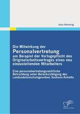 Die Mitwirkung Der Personalvertretung Am Beispiel Der Vorlagepflicht Des Originalarbeitsvertrages Eines Neu Einzustellenden Mitarbeiters: Eine Persona