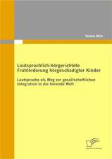 Lautsprachlich-Horgerichtete Fruhforderung Horgeschadigter Kinder: Die Automobilindustrie - Vorbild Fur Andere Branchen?