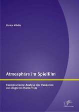 Atmosphare Im Spielfilm: Exemplarische Analyse Der Evokation Von Angst Im Horrorfilm