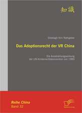 Das Adoptionsrecht Der VR China: Die Ausstrahlungswirkung Der Un-Kinderrechtskonvention Von 1989