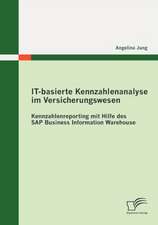 It-Basierte Kennzahlenanalyse Im Versicherungswesen: Kennzahlenreporting Mit Hilfe Des SAP Business Information Warehouse