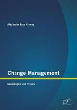 Change Management: Grundlagen Und Trends