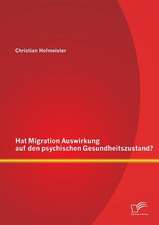 Hat Migration Auswirkung Auf Den Psychischen Gesundheitszustand?: Anforderungen Im Industriellen Umfeld