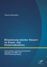 Bilanzierung Latenter Steuern Im Einzel- Und Konzernabschluss: Unterschiede Und Gemeinsamkeiten Zwischen Der Hgb- Und Ifrs-Rechnungslegung