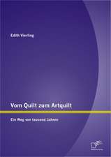 Vom Quilt Zum Artquilt: Ein Weg Von Tausend Jahren