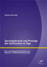 Sprachgebrauch Und Prestige Des Galicischen in Vigo