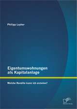 Eigentumswohnungen ALS Kapitalanlage: Welche Rendite Kann Ich Erzielen?