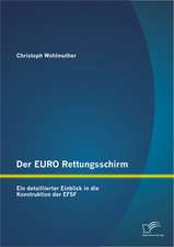 Der Euro Rettungsschirm: Ein Detaillierter Einblick in Die Konstruktion Der Efsf