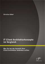 It Client Architekturkonzepte Im Vergleich: Was Sie Bei Der Auswahl Ihrer Client Architektur Bedenken Sollten