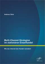 Multi-Channel-Strategien Im Stationaren Einzelhandel: Wie Das Internet Den Handel Verandert