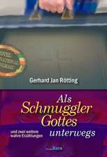 Als Schmuggler Gottes unterwegs