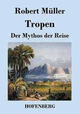 Tropen. Der Mythos der Reise