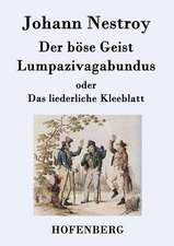 Der böse Geist Lumpazivagabundus oder Das liederliche Kleeblatt