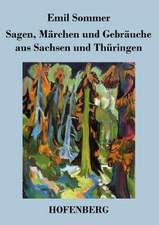 Sagen, Märchen und Gebräuche aus Sachsen und Thüringen