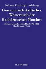 Grammatisch-kritisches Wörterbuch der Hochdeutschen Mundart