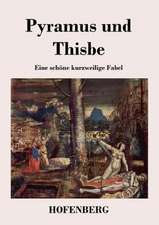 Pyramus und Thisbe