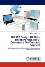 Guiset: Design of Grid-Based Portals for E-Commerce On-Demand Services