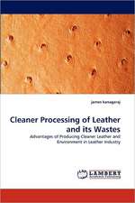 Cleaner Processing of Leather and its Wastes