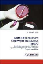 Methicillin Resistant Staphylococcus aureus (MRSA)