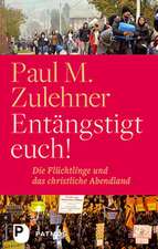 Entängstigt euch!