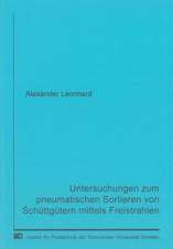 Untersuchungen zum pneumatischen Sortieren von Schüttgütern mittels Freistrahlen