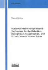 Statistical Gabor Graph Based Techniques for the Detection, Recognition, Classification, and Visualization of Human Faces