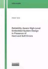 Reliability Aware High-Level Embedded System Design in presence of Hard and Soft Errors