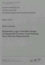 Systematic Logic Controller Design as Sequential Function Chart Starting from Informal Requirements