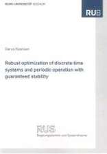 Robust optimization of discrete time systems and periodic operation with guaranteed stability