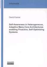 Self-Awareness in Heterogeneous, Adaptive Many-Core Architectures enabling Proactive, Self-Optimizing Systems