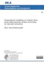 Computational modelling of complex flows using eddy-resolving models accounting for near-wall turbulence